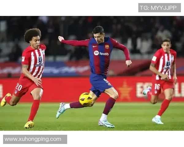 3月4日巴萨与马竞精彩对决直播录像回顾及赛后分析